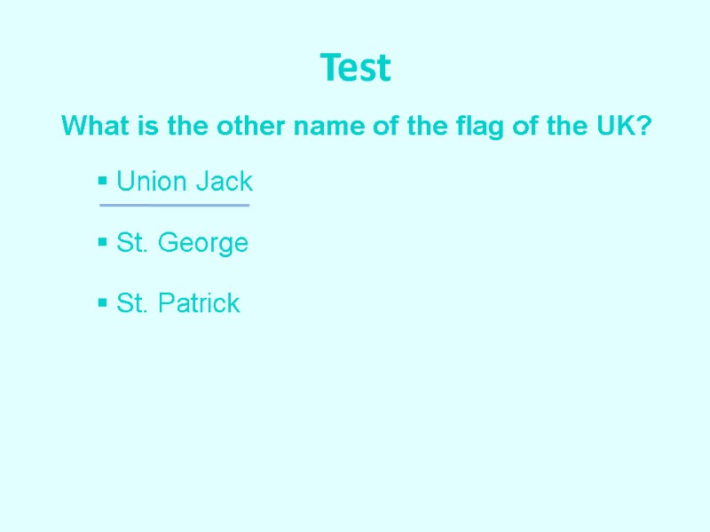 Test What is the other name of the flag of the UK?  Union